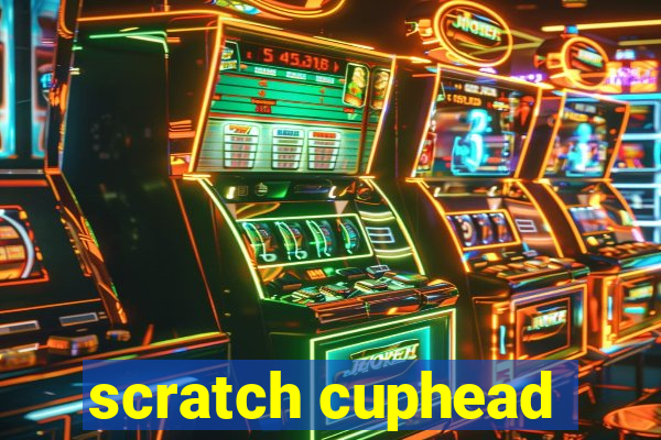 scratch cuphead